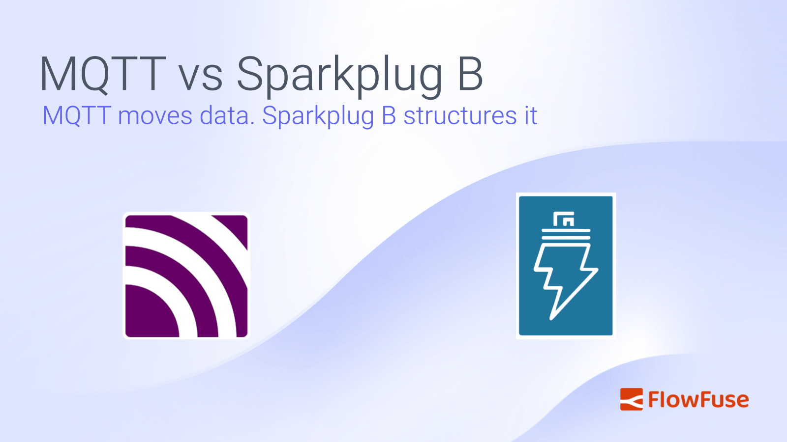 Image representing MQTT vs Sparkplug B: Which One (or Both) Do You Need?